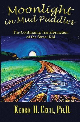 Moonlight in Mud Puddles: The Continuing Transformation of the Street Kid 1