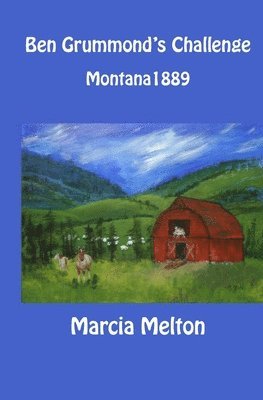 Ben Grummond's Challenge: Montana 1889 1