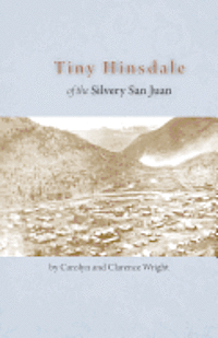 bokomslag Tiny Hinsdale of the Silvery San Juan