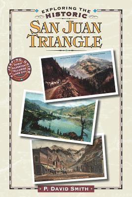 P. David Smith - Exploring the Historic San Juan Triangle, Häftad