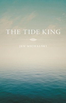 Jen Michalski - Tide King, Häftad
