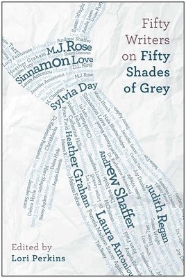 Fifty Writers on Fifty Shades of Grey 1