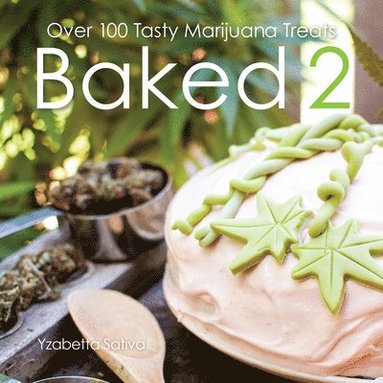 bokomslag Baked Over 100 Tasty Marijuana Treats