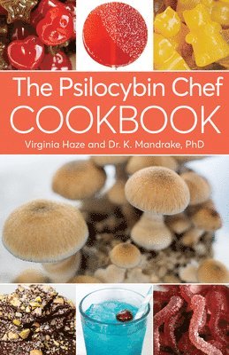 bokomslag The Psilocybin Chef Cookbook