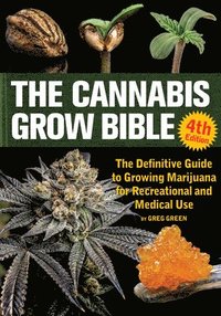 bokomslag The Cannabis Grow Bible 4th Edition