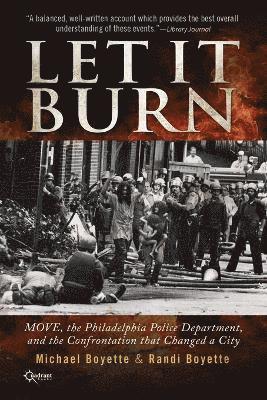 bokomslag Let It Burn: MOVE, the Philadelphia Police Department, and the Confrontation that Changed a City