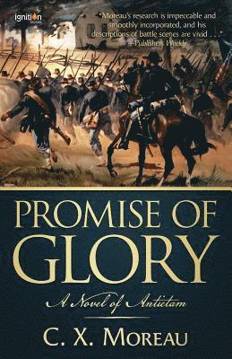 C. X. Moreau - Promise of Glory: A Novel of Antietam, Häftad