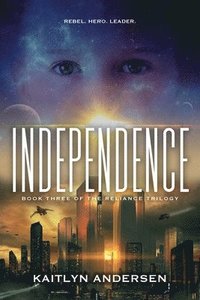 bokomslag Independence: Book Three of the Reliance Trilogy