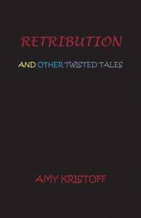 bokomslag Retribution and Other Twisted Tales