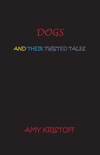 bokomslag Dogs and Their Twisted Tales