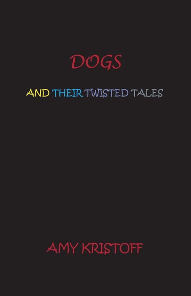 bokomslag Dogs and Their Twisted Tales