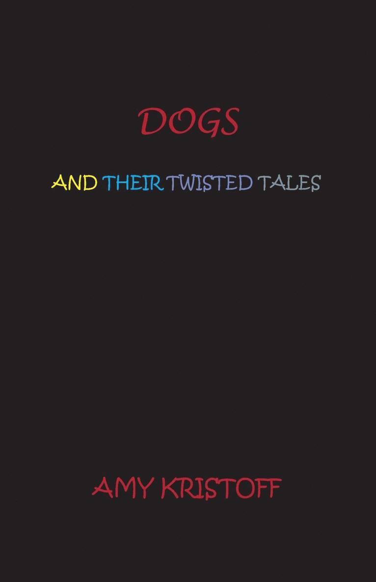 Dogs and Their Twisted Tales 1