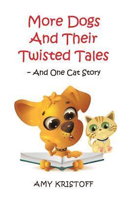 bokomslag More Dogs and Their Twisted Tales--and One Cat Story