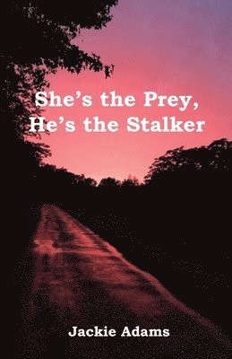 She's the Prey, He's the Stalker 1