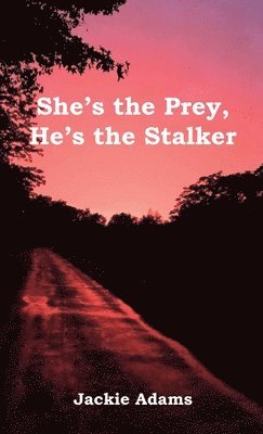She's the Prey, He's the Stalker 1