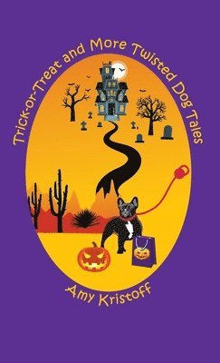 Trick-or-Treat and More Twisted Dog Tales 1