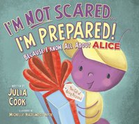 bokomslag I'm Not Scared...I'm Prepared!: Because I Know All about Alice