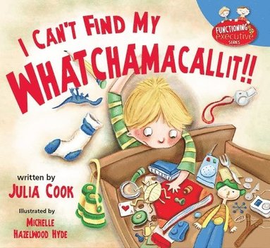 bokomslag I Can't Find My Whatchamacallit