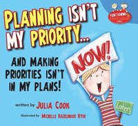 bokomslag Planning Isn't My Priority: And Making Priorities Isn't in My Plans
