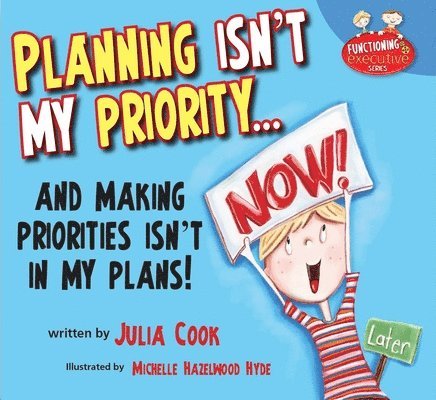 Planning Isn't My Priority: And Making Priorities Isn't in My Plans 1