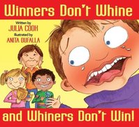 bokomslag Winners Don't Whine and Whiners Don't Win: A Book about Good Sportsmanship