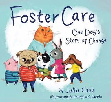 Julia Cook - Foster Care: One Dog's Story of Change, Häftad