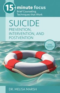 bokomslag 15-Minute Focus: Suicide: Prevention, Intervention, and Postvention: Brief Counseling Techniques That Work