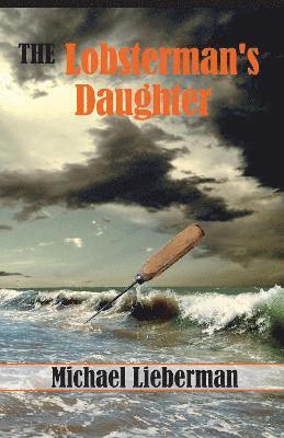 Michael Lieberman - Lobsterman's Daughter, Häftad