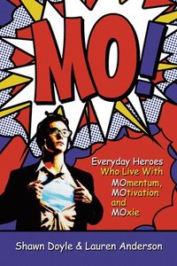 bokomslag Mo!: Living With Momentum, Motivation and Moxie