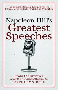 bokomslag Napoleon Hill's Greatest Speeches: An Official Publication of the Napoleon Hill Foundation(r)