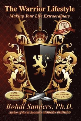 The Warrior Lifestyle: Making Your Life Extraordinary