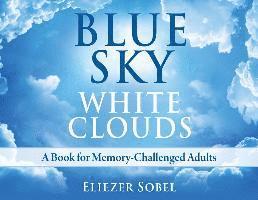 Eliezer Sobel - Blue Sky, White Clouds, Inbunden. Tillgänglighet: Tillfälligt slut