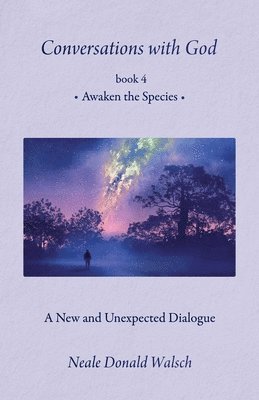Conversations with God - Book 4
