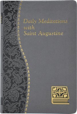 John E Rotelle - Daily Meditations with St. Augustine, Inbunden