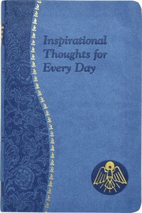 bokomslag Inspirational Thoughts for Every Day: Minute Meditations for Every Day Containing a Scripture, Reading, a Reflection, and a Prayer