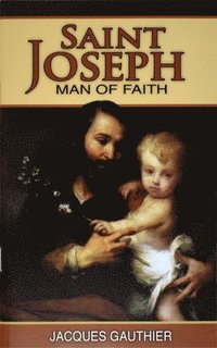 bokomslag Saint Joseph: Man of Faith