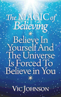 Vic Johnson - Magic of Believing, Häftad