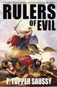 bokomslag Rulers of Evil - Useful Knowledge of Governing Bodies