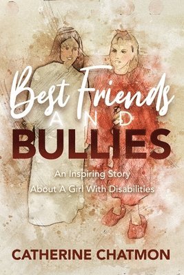 Catherine Chatmon - Best Friends and Bullies, Häftad