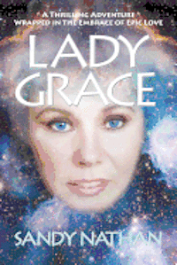 bokomslag Lady Grace; A Thrilling Adventure Wrapped in the Embrace of Epic Love