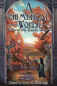 bokomslag A Chimerical World: Tales of the Seelie Court