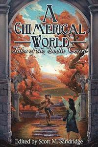 bokomslag A Chimerical World: Tales of the Seelie Court