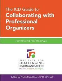 bokomslag The ICD Guide to Collaborating with Professional Organizers