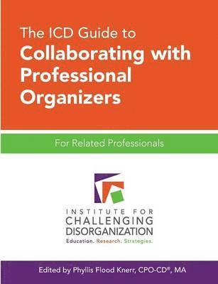 Phyllis Flood Knerr - ICD Guide to Collaborating with Professional Organizers, Häftad