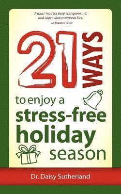 21 Ways to Enjoy a Stress-Free Holiday Season 1