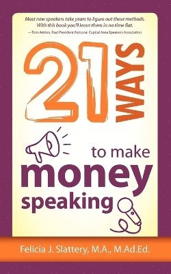 bokomslag 21 Ways to Make Money Speaking