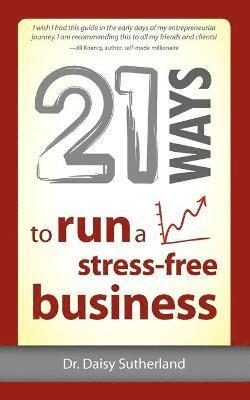 21 Ways to Run a Stress-Free Business 1