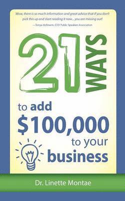 21 Ways to Add $100,000 to Your Business 1