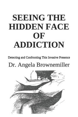bokomslag Seeing the Hidden Face of Addiction