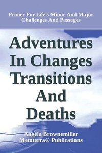 bokomslag Adventures in Changes, Transitions, and Deaths